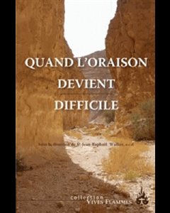 Quand l'oraison devient difficile