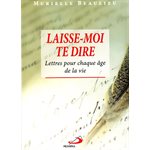 Laisse-moi te dire: lettres pour chaque âge de la vie