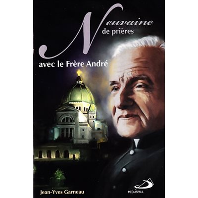 Neuvaine de prières avec le Frère André