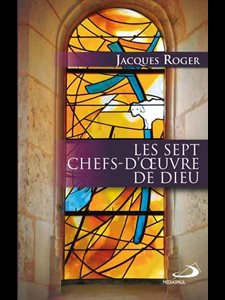 Sept chefs-d'oeuvre de Dieu, Les