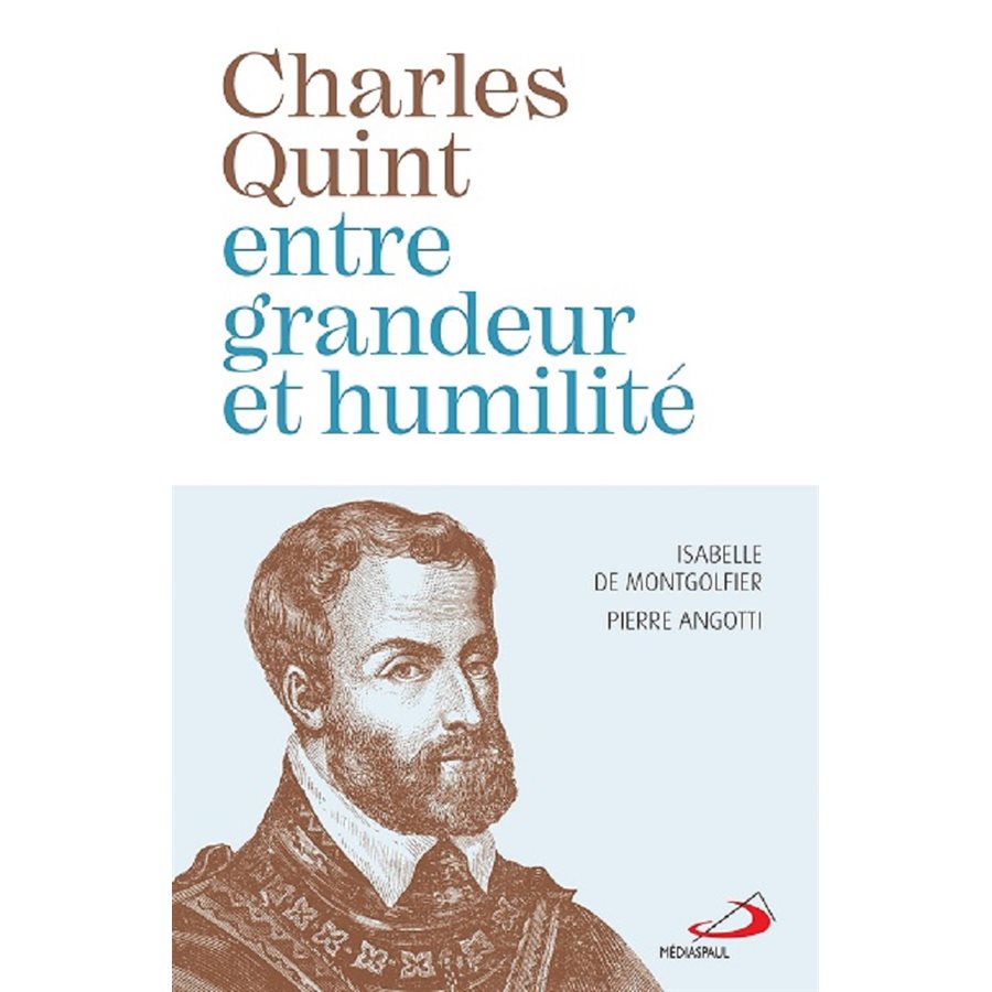 Charles Quint, entre grandeur et humilité, French book