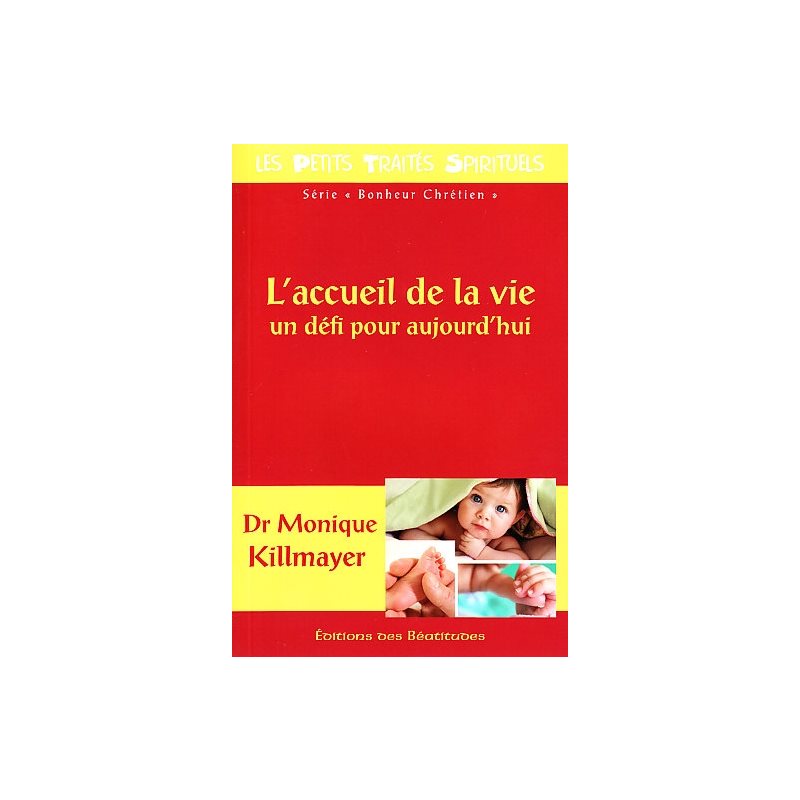 Accueil de la vie, un défi pour aujourd'hui, L'