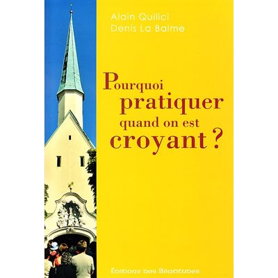 Pourquoi pratiquer quand on est croyant?