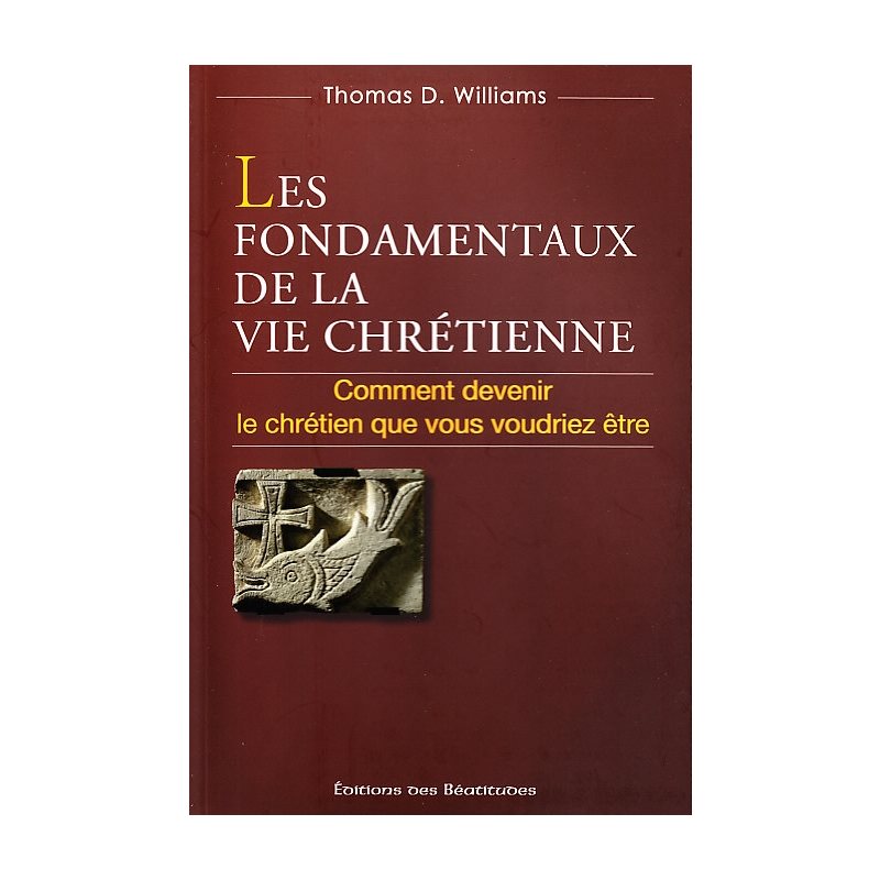 Fondamentaux de la vie chrétienne, Les