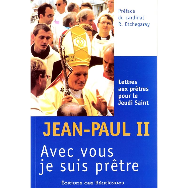 Avec vous je suis prêtre (Jean-Paul II) Lettre aux prêtres