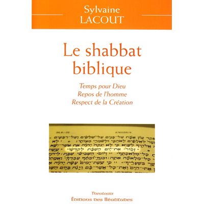 Shabbat biblique, Le - Temps pour Dieu - Repos de l'homme...