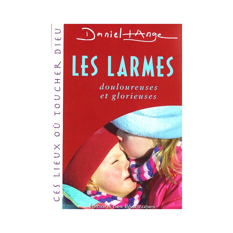 Larmes douloureuses et glorieuses, Les