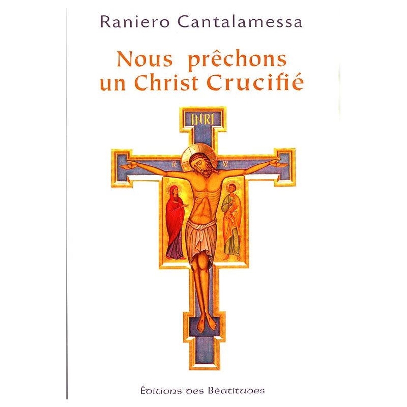 Nous prêchons un Christ Crucifié - réédition