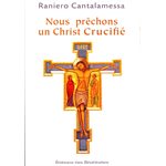 Nous prêchons un Christ Crucifié - réédition