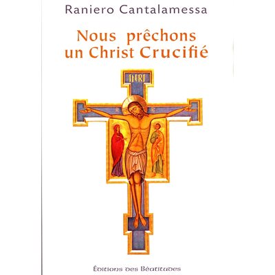 Nous prêchons un Christ Crucifié - réédition