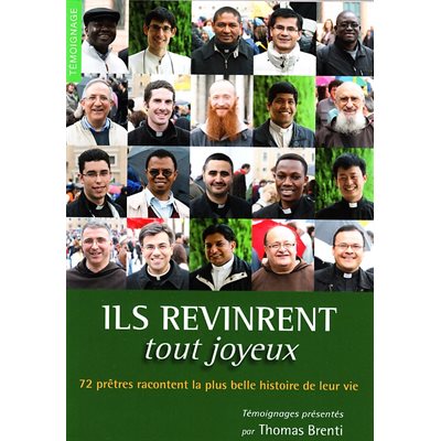 Ils revinrent tout joyeux (72 prêtres racontent la plus...)