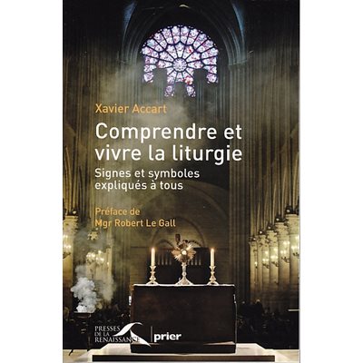 Comprendre et vivre la liturgie (Signes et symboles...)