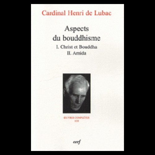 Aspects du bouddhisme - Oeuvres complètes XXI H. de Lubac