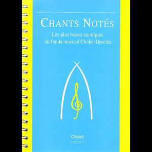 Chants notés: Les plus beaux cantiques du fonds musical...