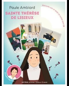 Sainte Thérèse de Lisieux raconté par Téo - Avec CD