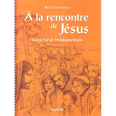 À la rencontre de Jésus (Catéchèse fondamentale)