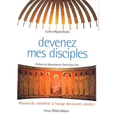 Devenez mes disciples (Manuel de catéchèse à l'usage...)